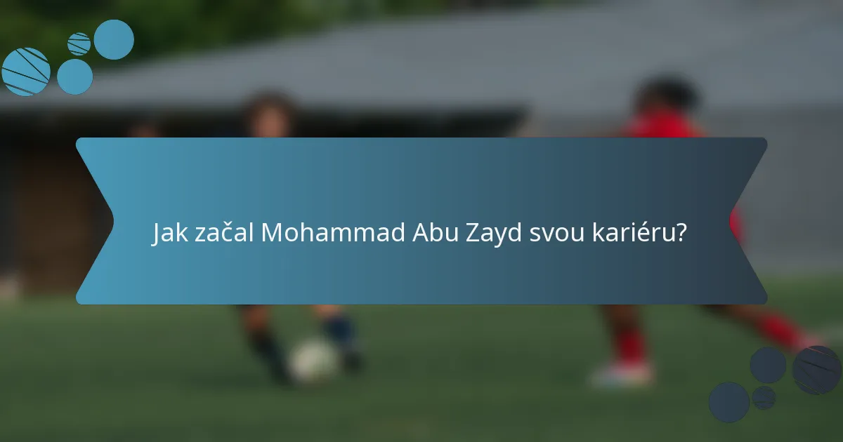 Jak začal Mohammad Abu Zayd svou kariéru?