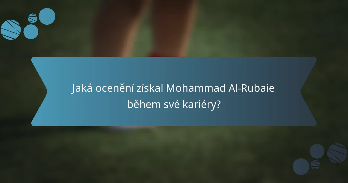 Jaká ocenění získal Mohammad Al-Rubaie během své kariéry?