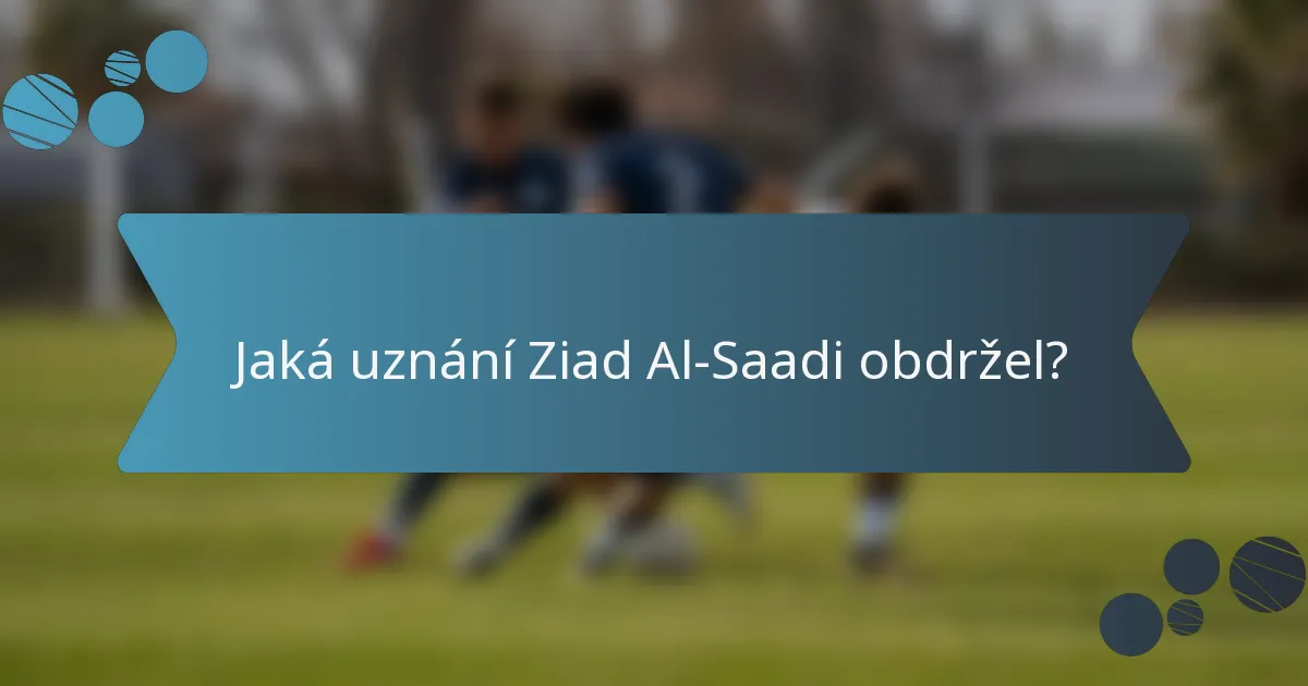 Jaká uznání Ziad Al-Saadi obdržel?